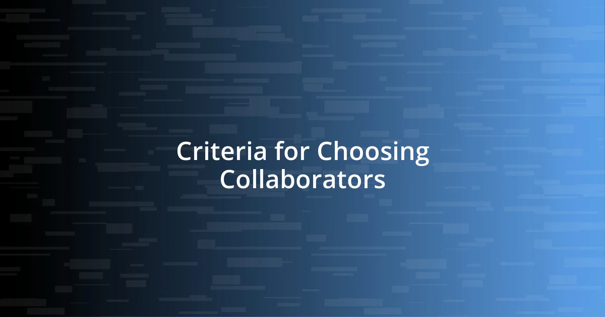 Criteria for Choosing Collaborators