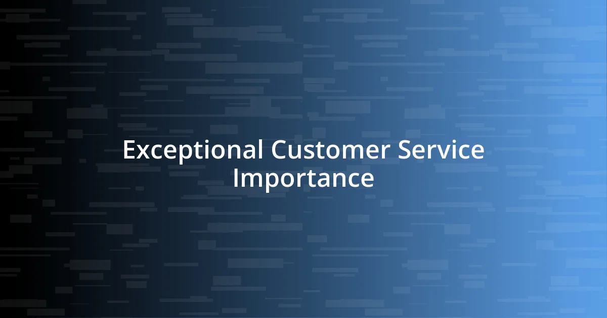 Exceptional Customer Service Importance