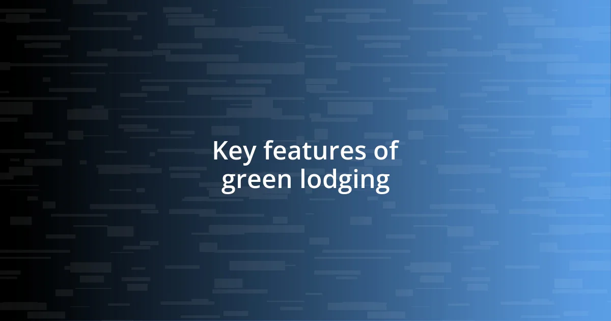 Key features of green lodging