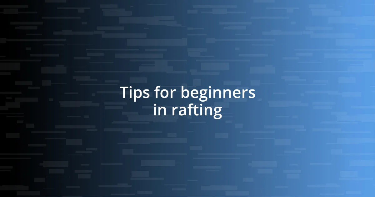 Tips for beginners in rafting